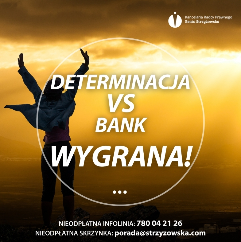 DETERMINACJA VS BANK – WYGRANA!